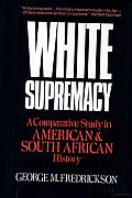 White Supremacy: A Comparative Study in American and South African History