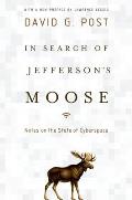 In Search of Jefferson's Moose: Notes on the State of Cyberspace (Law and Current Events Masters) Cover