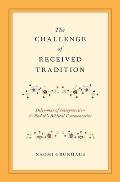 The Challenge of Received Tradition: Dilemmas of Interpretation in Radak's Biblical Commentaries