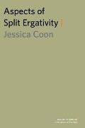Aspects of Split Ergativity (Oxford Studies in Comparative Syntax)