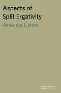 Aspects of Split Ergativity (Oxford Studies in Comparative Syntax)
