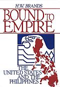 Bound to Empire: The United States and the Philippines