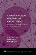 Children Who Resist Postseparation Parental Contact: A Differential Approach for Legal and Mental Health Professionals (American Psychology-Law Society)