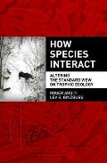 How Species Interact: Altering the Standard View on Trophic Ecology