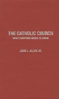 The Catholic Church (What Everyone Needs to Know)