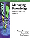 Managing Knowledge: A Practical Web-Based Approach (Addison-Wesley Information Technology)