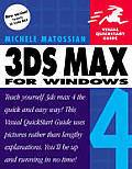 3ds Max 4 for Windows: Visual Quickstart Guide