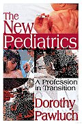 The New Pediatrics: A Profession in Transition