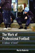 The Work of Professional Football: A Labour of Love?