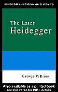 Routledge Philosophy Guidebook to the Later Heidegger