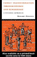 Family Transformation through Divorce and Remarriage: A Systemic Approach
