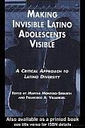 Making Invisible Latino Adolescents Visible: A Critical Approach to Latino Diversity