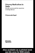 Literary Radicalism in India: Gender, Nation and the Transition to Independence Cover