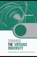 Towards the Virtuous University: The Moral Bases of Academic Practice Cover
