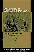 Experiments in Egyptian Archaeology: Stoneworking Technology in Ancient Egypt