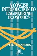 A Concise Introduction to Engineering Economics