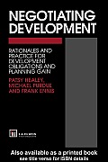 Negotiating Development: Rationales and Practice for Development Obligationsand Planning Gain