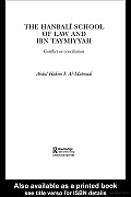 The Ḥanbalī School of Law and Ibn Taymiyyah: Conflict or Conciliation