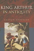 King Arthur in Antiquity