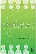 A Networked Self: Identity, Community and Culture on Social Network Sites Cover
