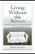 Living without the Screen: Causes and Consequences of Life without Television