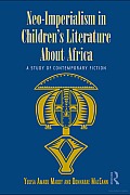 Neo-Imperialism in Children's Literature About Africa: A Study of Contemporary Fiction