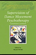 Supervision of Dance Movement Psychotherapy: A Practitioner's Handbook