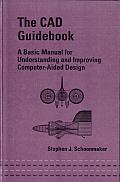 Cad Guidebook: A Basic Manual For Understanding And Improving Computer-Aided Design