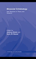 Biosocial Criminology: New Directions in Theory and Research Cover