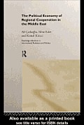 The Political Economy of Regional Cooperation in the Middle East