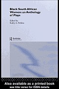 Black South African Women: An Anthology of Plays