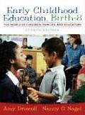 Early Childhood Education: Birth - 8: The World of Children, Families, and Educators Cover