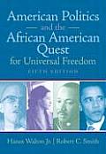 American Politics and the African American Quest for Universal Freedom (5TH 10 - Old Edition)