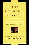 The Bilingual Courtroom: Court Interpreters in the Judicial Process (Language and Legal Discourse)