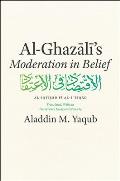 Al-Ghazali's "Moderation in Belief"
