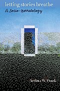 Letting Stories Breathe: A Socio-Narratology
