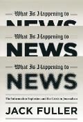 What Is Happening To News (10 Edition)