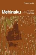 The Mehinaku: The Dream of Daily Life in a Brazilian Indian Village