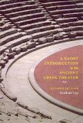 Short Introduction To the Ancient Greek Theater (Rev 07 Edition)
