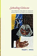 Schooling Citizens: The Struggle for African American Education in Antebellum America