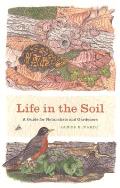 Life in the Soil: A Guide for Naturalists and Gardeners Cover