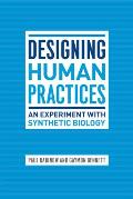 Designing Human Practices: An Experiment with Synthetic Biology