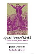 Mystical Poems of Rūmī 2: Second Selection, Poems 201-400