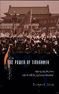 The Power of Tiananmen: State-Society Relations and the 1989 Beijing Student Movement