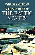 A History of the Baltic States (Palgrave Essential Histories)