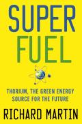 Superfuel: Thorium, the Green Energy Source for the Future