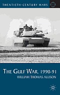 The Gulf War, 1990-91 (Twentieth-Century Wars) Cover