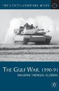 The Gulf War, 1990-91 (Twentieth-Century Wars) Cover