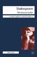 Shakespeare: Romeo and Juliet (Reader's Guide to Essential Criticism)