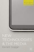 New Technologies and the Media (Key Concerns in Media Studies)